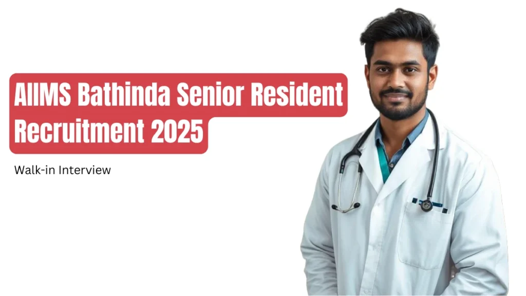 AIIMS Bathinda Senior Resident Recruitment 2025: Apply Online for 121 Vacancies