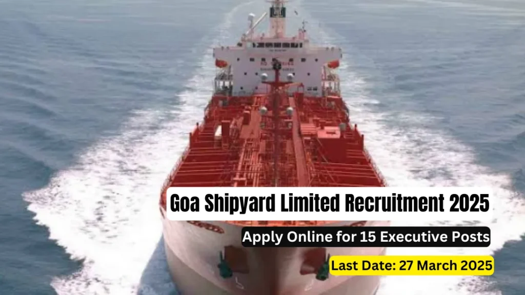 Goa Shipyard Limited Recruitment 2025 – Apply Online for 15 Executive Posts